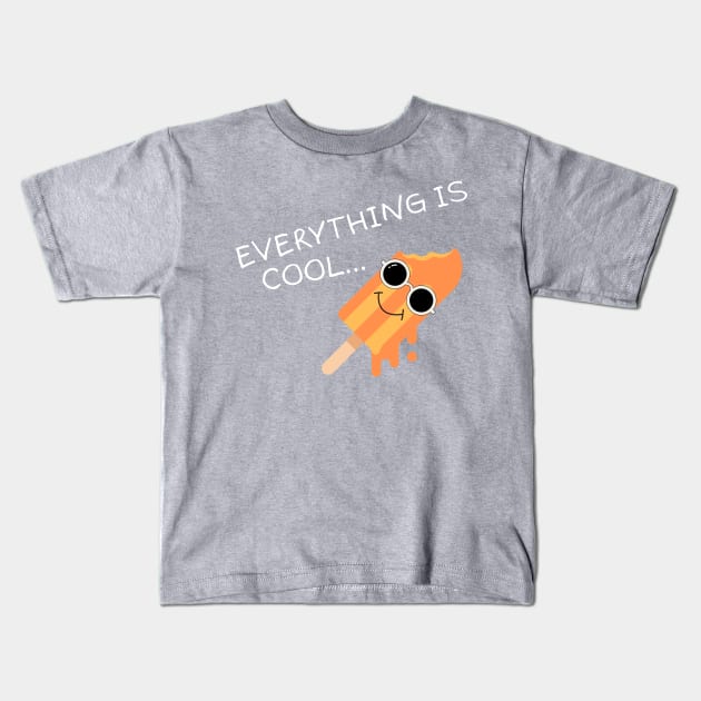 Everything Is Cool Kids T-Shirt by LightniNG Underground